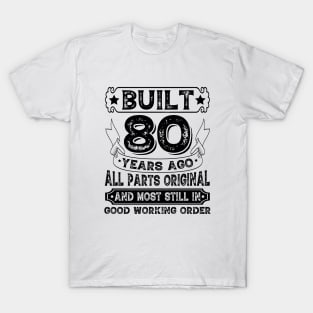 Built 80 Years Ago All Parts Original T-Shirt